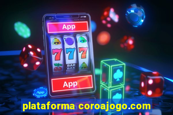 plataforma coroajogo.com